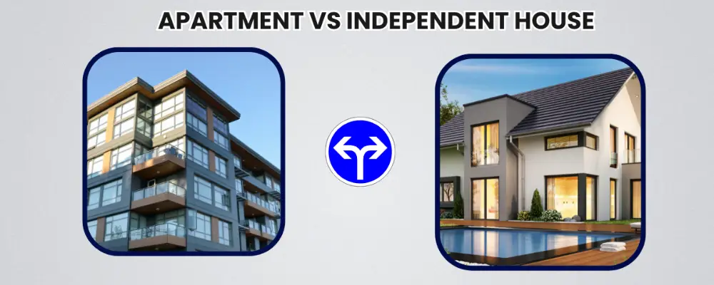 Apartment vs Independent House