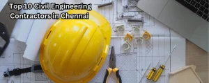 Top 10 Civil Engineering Contractors in Chennai