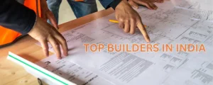 Top Builders in India